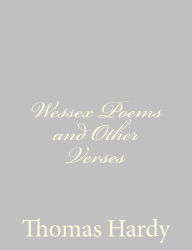 Wessex Poems and Other Verses Thomas Hardy Author