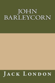 John Barleycorn - Jack London