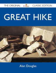Great Hike - The Original Classic Edition - Douglas Alan