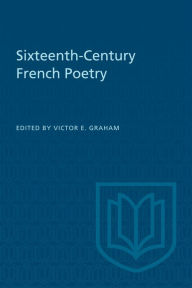 Sixteenth-Century French Poetry Victor E Graham Author