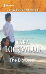 The Big Break Cara Lockwood Author