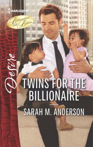 Twins for the Billionaire: A Billionaire Boss Workplace Romance Sarah M. Anderson Author