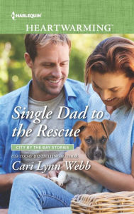 Single Dad to the Rescue: A Clean Romance Cari Lynn Webb Author