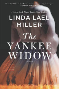 The Yankee Widow: A Novel Linda Lael Miller Author