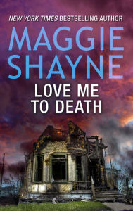 Love Me to Death Maggie Shayne Author