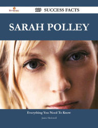 Sarah Polley 119 Success Facts - Everything you need to know about Sarah Polley Janice Mcdowell Author
