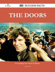 The Doors 238 Success Facts - Everything you need to know about The Doors Craig Hurley Author