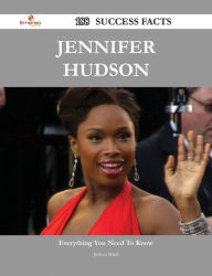 Jennifer Hudson 188 Success Facts - Everything you need to know about Jennifer Hudson Joshua Mack Author