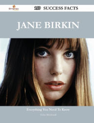 Jane Birkin 159 Success Facts - Everything you need to know about Jane Birkin - Helen Macdonald