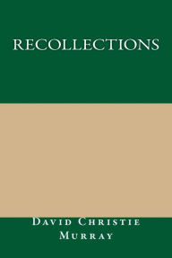 Recollections - David Christie Murray