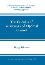 The Calculus of Variations and Optimal Control: An Introduction George Leitmann Author