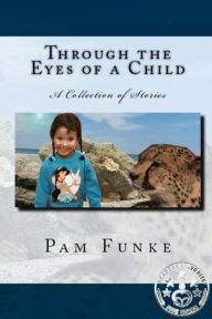 Through the Eyes of a Child - Pam Funke