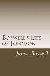 Boswell's Life of Johnson James Boswell Author