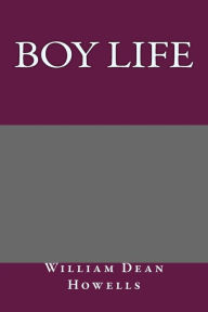 Boy Life William Dean Howells Author