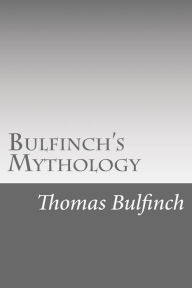 Bulfinch's Mythology Thomas Bulfinch Author