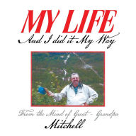 My Life: And I did it My Way Mitchell Author