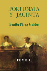 Fortunata y Jacinta (Tomo II) Benito PÃ©rez GaldÃ³s Author