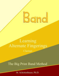 Learning Alternate Fingerings: Clarinet M. Schottenbauer Author