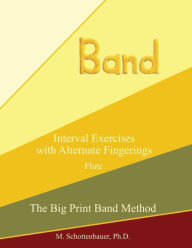 Interval Exercises with Alternate Fingerings: Flute M. Schottenbauer Author