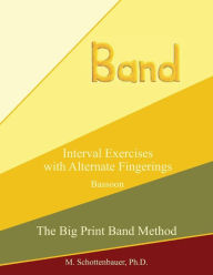 Interval Exercises with Alternate Fingerings: Bassoon M. Schottenbauer Author