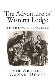 The Adventure of Wisteria Lodge - Sir Arthur Conan Dolyle