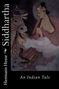 Siddhartha: An Indian Tale - Hermann Hesse