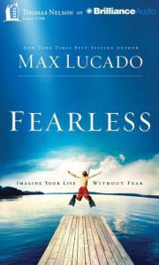 Fearless: Imagine Your Life Without Fear - Max Lucado