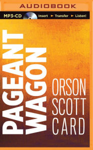 Pageant Wagon Orson Scott Card Author