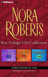 Nora Roberts Key Trilogy CD Collection: Key of Light, Key of Knowledge, Key of Valor Nora Roberts Author