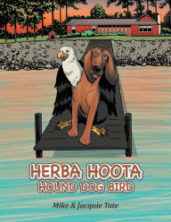 Herba Hoota Hound Dog Bird Mike Tate Author