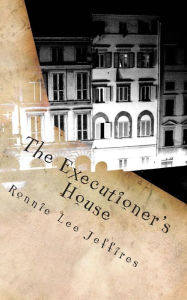 The Executioner's House Ronnie Lee Jeffires Author