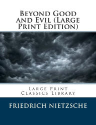 Beyond Good and Evil (Large Print Edition) - Friedrich Nietzsche