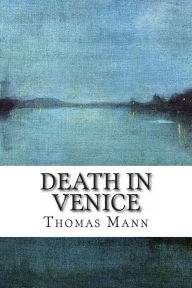 Death in Venice Thomas Mann Author