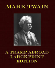 A Tramp Abroad Large Print Edition Mark Twain Author