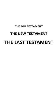 The Old Testament The New Testament The Last Testament A Man Author