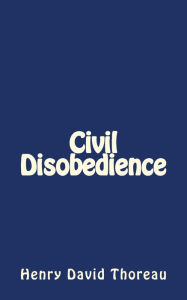 Civil Disobedience Henry David Thoreau Author