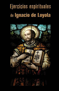 Ejercicios espirituales Ignacio de Loyola Author