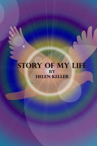 Story of My Life - Helen Keller