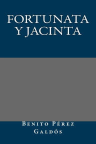 Fortunata y Jacinta - Benito P rez Gald s