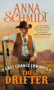 Last Chance Cowboys: The Drifter Anna Schmidt Author