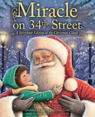 Miracle on 34th Street: A Storybook Edition of the Christmas Classic Valentine Davies Estate Author