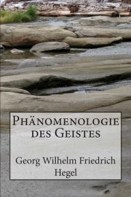 PhÃ¤nomenologie des Geistes Georg Wilhelm Friedrich Hegel Author