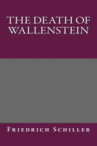 The Death of Wallenstein - Friedrich Schiller