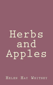 Herbs and Apples Helen Hay Whitney Author