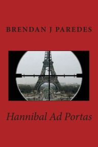 Hannibal Ad Portas Brendan J Paredes Author