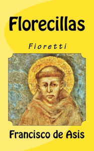 Florecillas: Fioretti Francisco de Asis Author