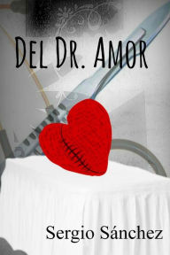 Del Doctor Amor - Sergio Sanchez
