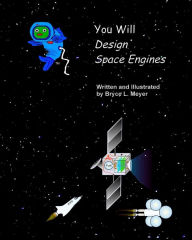 You Will Design Space Engines Bryce L Meyer Author