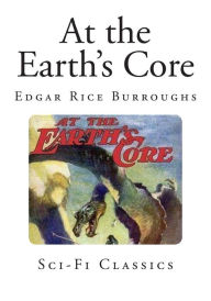 At the Earth's Core Edgar Rice Burroughs Author