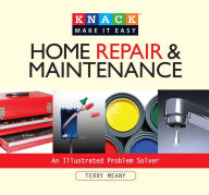 Basic Home Repair & Maintenance: An Illustrated Problem Solver Terry Meany Author